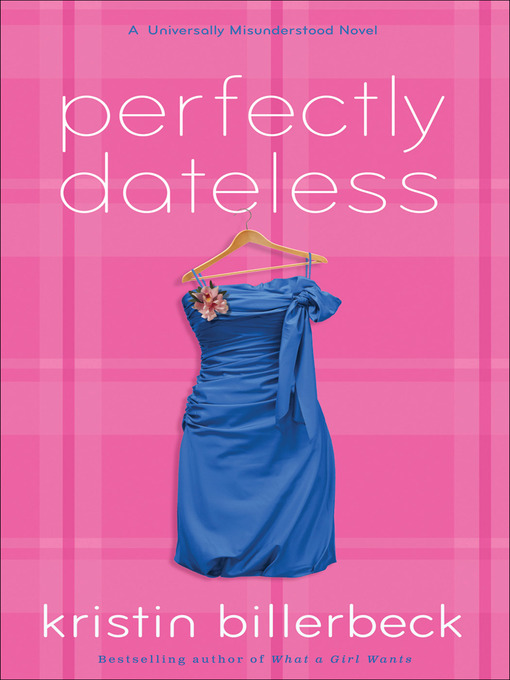 Title details for Perfectly Dateless by Kristin Billerbeck - Wait list